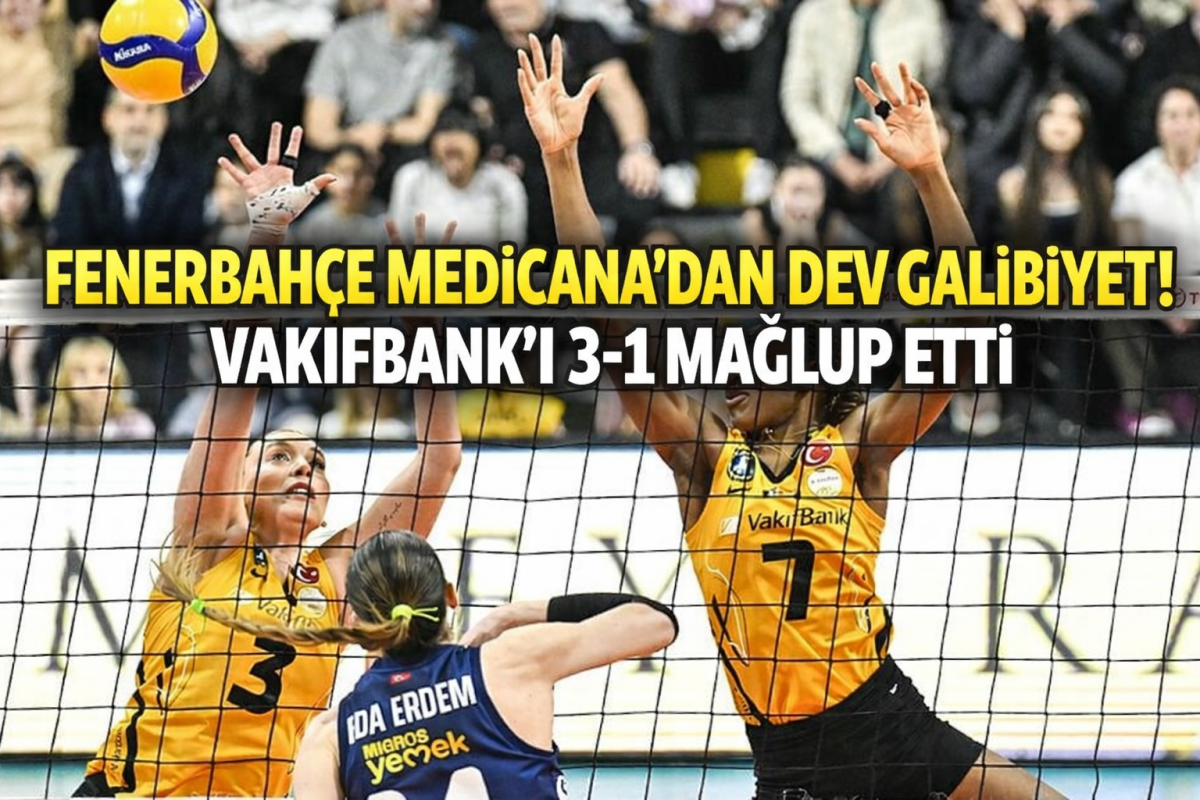 FENERBAHÇE MEDICANA’DAN DEV GALİBİYET! VAKIFBANK’I 3-1 MAĞLUP ETTİ