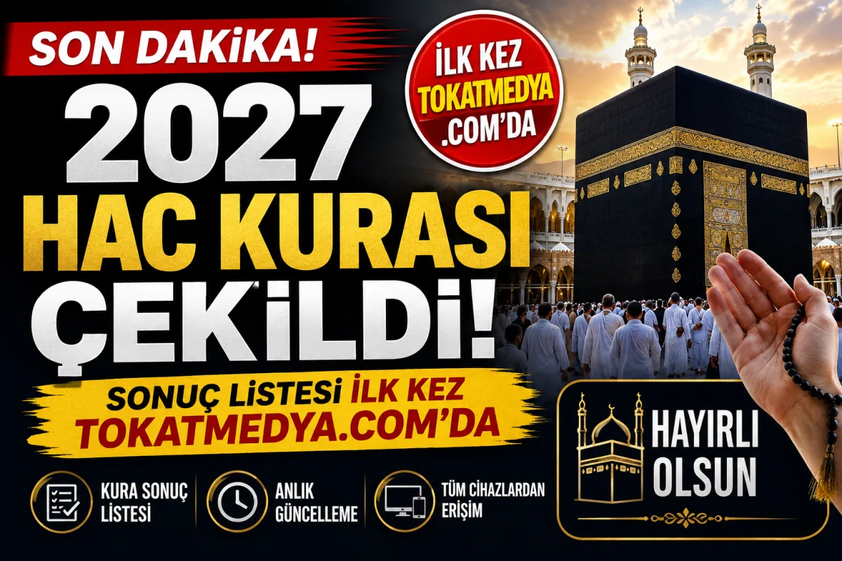 2027 Hac Kurası Çekildi! Tokat için Kura sonuçlarına ait liste İlk Kez TokatMedya.com'da