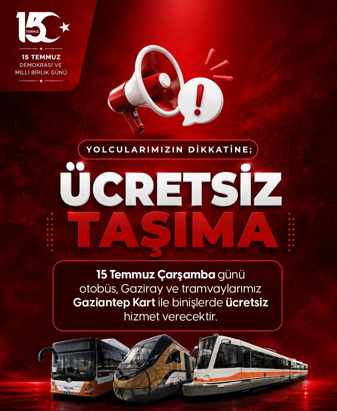 Büyükşehir’in toplu taşıma araçları 15 Temmuz’da Gaziantep Kart ile gün boyu ücretsiz ulaşım hizmeti verecek